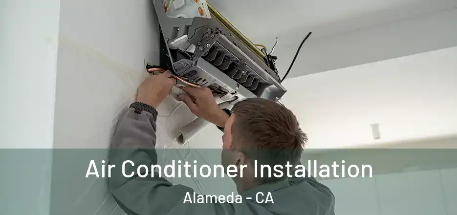 Air Conditioner Installation Alameda - CA
