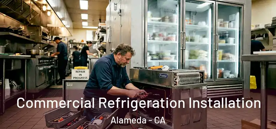  Commercial Refrigeration Installation Alameda - CA