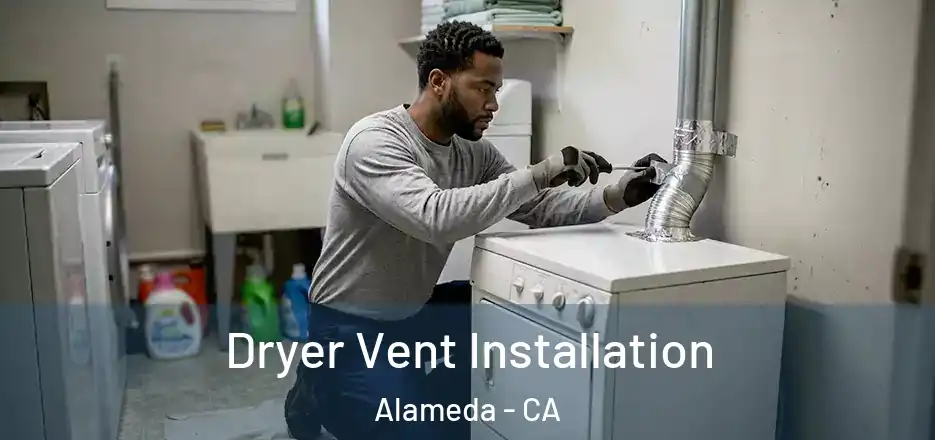 Dryer Vent Installation Alameda - CA