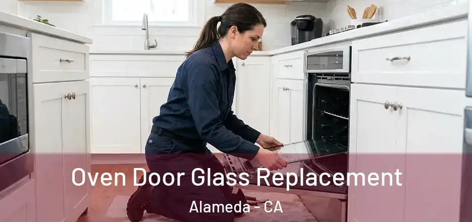  Oven Door Glass Replacement Alameda - CA